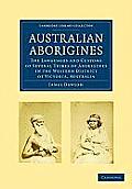 Australian Aborigines: The Languages and Customs of Several Tribes of Aborigines in the Western District of Victoria, Australia