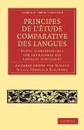 Principes de l'?tude Comparative Des Langues: Suivis d'Observations Sur Les Racines Des Langues S?mitiques