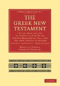 The Greek New Testament: Edited from Ancient Authorities, with Their Various Readings in Full, and the Latin Version of Jerome