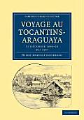 Voyage Au Tocantins-Araguaya: 31 Decembre 1896 23 Mai 1897