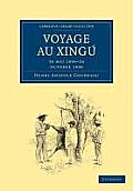 Voyage Au Xingu: 30 Mai 1896 26 Octobre 1896