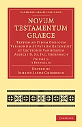 Novum Testamentum Graece: Textum AD Fidem Codicum Versionum Et Patrum Recensuit Et Lectionis Varietatem Adjecit D. Jo. Jac. Griesbach
