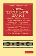 Novum Testamentum Graece: Textum AD Fidem Codicum Versionum Et Patrum Recensuit Et Lectionis Varietatem Adjecit D. Jo. Jac. Griesbach