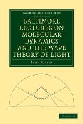Baltimore Lectures on Molecular Dynamics and the Wave Theory of Light