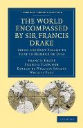 The World Encompassed by Sir Francis Drake: Being His Next Voyage to That to Nombre de Dios: Collated with an Unpublished Manuscript of Francis Fletch