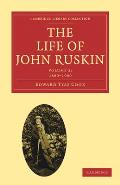 The Life of John Ruskin: Volume 2, 1860-1900