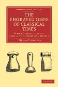 The Engraved Gems of Classical Times: With a Catalogue of the Gems in the Fitzwilliam Museum