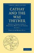 Cathay and the Way Thither: Being a Collection of Medieval Notices of China