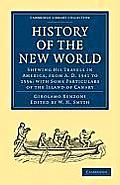 History of the New World: Shewing His Travels in America, from A.D. 1541 to 1556: With Some Particulars of the Island of Canary