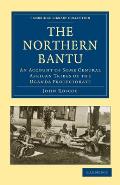 The Northern Bantu: An Account of Some Central African Tribes of the Uganda Protectorate
