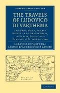 The Travels of Ludovico Di Varthema in Egypt, Syria, Arabia Deserta and Arabia Felix, in Persia, India, and Ethiopa, A.D. 1503 to 1508: Translated fro