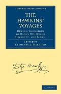 The Hawkins' Voyages During the Reigns of Henry VIII, Queen Elizabeth, and James I