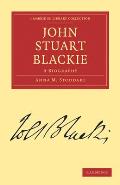 John Stuart Blackie: A Biography