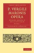 P. Vergili Maronis Opera: Volume 1