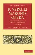 P. Vergili Maronis Opera: Volume 2