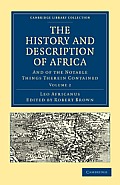 The History and Description of Africa: And of the Notable Things Therein Contained