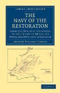 The Navy of the Restoration from the Death of Cromwell to the Treaty of Breda: Its Work, Growth and Influence