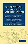 Biographical Memoir of James Dinwiddie, L.L.D., Astronomer in the British Embassy to China, 1792, '3, '4,: Afterwards Professor of Natural Philosophy