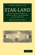 Star-Land: Being Talks with Young People about the Wonders of the Heavens