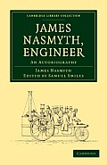 James Nasmyth, Engineer: An Autobiography