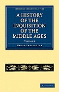 A History of the Inquisition of the Middle Ages: Volume 2