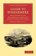 Guide to Windermere: With Tours to the Neighboring Lakes and Other Interesting Places