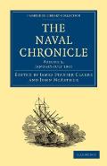 The Naval Chronicle: Volume 5, January-July 1801: Containing a General and Biographical History of the Royal Navy of the United Kingdom with a Variety