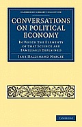 Conversations on Political Economy: In Which the Elements of That Science Are Familiarly Explained