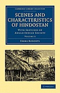 Scenes and Characteristics of Hindostan: With Sketches of Anglo-Indian Society