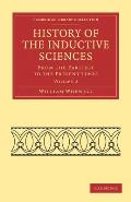 History of the Inductive Sciences: From the Earliest to the Present Times