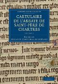 Cartulaire de l'Abbaye de Saint-P?re de Chartres: Volume 1