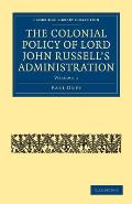 The Colonial Policy of Lord John Russell's Administration