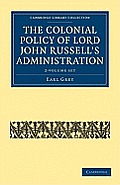 The Colonial Policy of Lord John Russell's Administration - 2-Volume Set