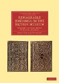 Remarkable Bindings in the British Museum: Selected for Their Beauty or Historic Interest