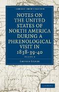 Notes on the United States of North America During a Phrenological Visit in 1838-39-40
