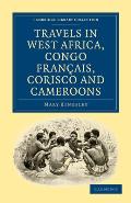 Travels in West Africa, Congo Fran?ais, Corisco and Cameroons