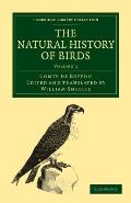 The Natural History of Birds: From the French of the Count de Buffon; Illustrated with Engravings, and a Preface, Notes, and Additions, by the Trans
