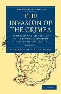 The Invasion of the Crimea: Its Origin and an Account of Its Progress Down to the Death of Lord Raglan