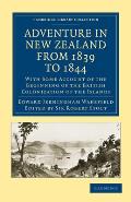 Adventure in New Zealand from 1839 to 1844: With Some Account of the Beginning of the British Colonization of the Islands
