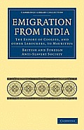 Emigration from India: The Export of Coolies, and Other Labourers, to Mauritius