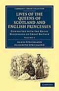 Lives of the Queens of Scotland and English Princesses: Connected with the Regal Succession of Great Britain