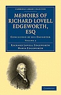 Memoirs of Richard Lovell Edgeworth, Esq: Begun by Himself and Concluded by His Daughter, Maria Edgeworth