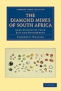 The Diamond Mines of South Africa: Some Account of Their Rise and Development