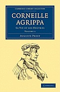 Corneille Agrippa: Sa Vie Et Ses Oeuvres