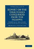 Report on the Territories Conquered from the Paishwa: Submitted to the Supreme Government of British India