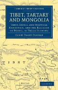 Tibet, Tartary and Mongolia: Their Social and Political Condition, and the Religion of Boodh, as There Existing