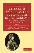 Elizabeth Montagu, the Queen of the Bluestockings: Her Correspondence from 1720 to 1761