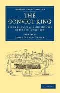 The Convict King: Being the Life and Adventures of Jorgen Jorgenson
