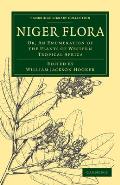 Niger Flora: Or, an Enumeration of the Plants of Western Tropical Africa
