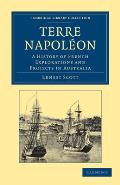 Terre Napol?on: A History of French Explorations and Projects in Australia